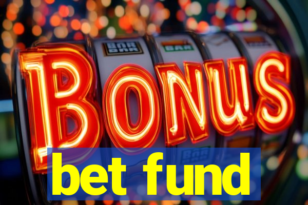 bet fund